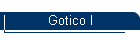 Gotico I