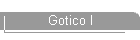 Gotico I
